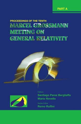 The Tenth Marcel Grossmann Meeting: On Recent Developments in Theoretical And Experimental General Relativity, Gravitation And Relativistic Field Theories, Part A, B and C