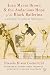 Joan Myers Brown and the Audacious Hope of the Black Ballerina: A Biohistory of American Performance by Brenda Dixon Gottschild, Robert Farris Thompson