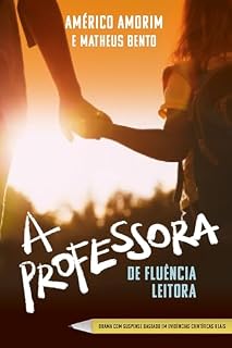Livro A Professora de Fluência Leitora: Drama com suspense baseado em evidências científicas