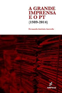 Livro A grande imprensa e o PT (1989-2014)