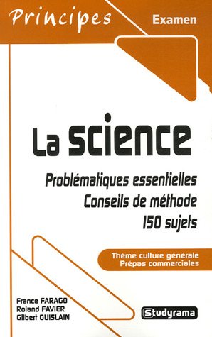 La science : Classes préparatoires aux écoles de commerce by France Farago, Roland Favier, Gilbert Guislain