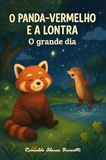 Livro O PANDA-VERMELHO E A LONTRA: O grande dia
