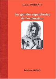 Les  grandes supercheries de l'exploration