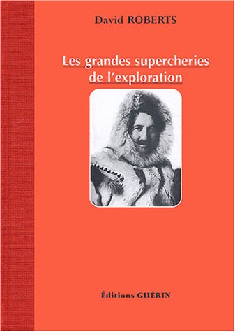 Les  grandes supercheries de l'exploration