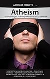 Pocket Guide to Atheism: Understanding the inherent problems of a no-God worldview