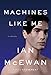 Image of Machines Like Me: A Novel