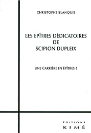 Les  épîtres dédicatoires de Scipion Dupleix