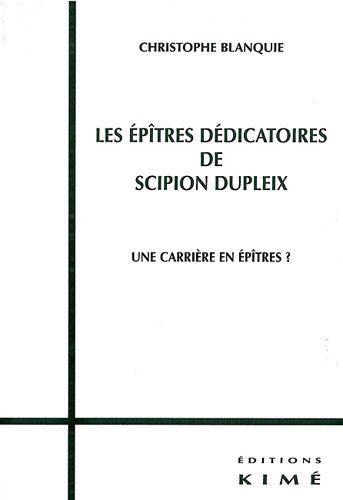 Les  épîtres dédicatoires de Scipion Dupleix