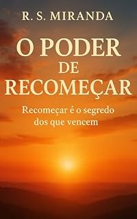 Livro O poder de recomeçar: Recomeçar é o segredo dos que vencem