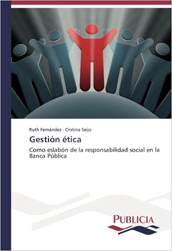 Amazon Com Gestion Etica Como Eslabon De La Responsabilidad Social En La Banca Publica Spanish Edition 9783639648546 Fernandez Ruth Seijo Cristina Books