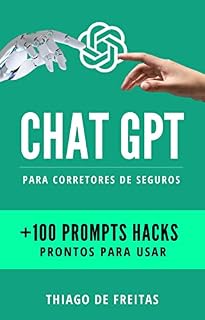 Livro Chat GPT para Corretores de Seguros: Técnicas e Hacks para usar a inteligência artificial na sua corretora de Seguros
