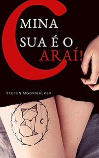 Livro MINA SUA É O CARAÍ! (MINAS Livro 2)