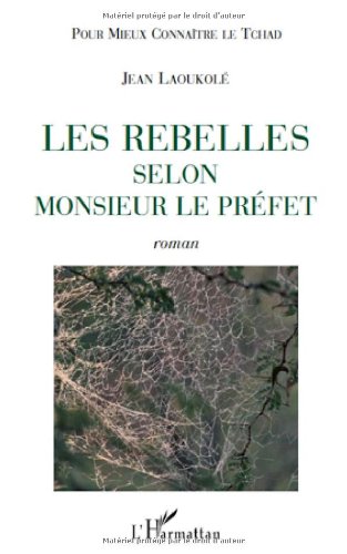 Les  rebelles selon monsieur le préfet