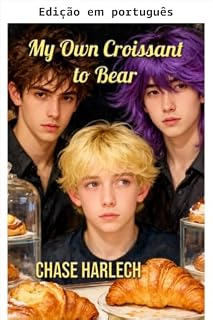 Livro Meu próprio croissant para carregar (Os amores de Tyler Anderson Livro 6)
