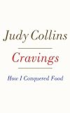 Image de Cravings: How I Conquered Food