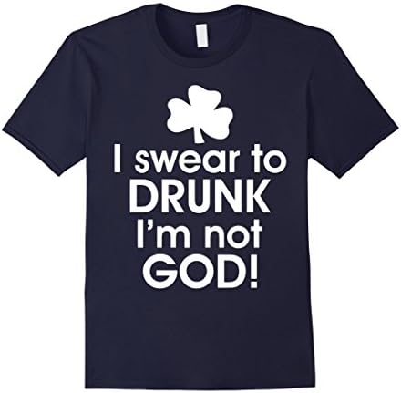 Men's I Swear To Drunk I'm Not God T-shirt Saint Patrick's Day 2XL Navy