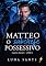 Livro MATTEO - O SUBCHEFE POSSESSIVO (O IMPÉRIO MORETTI Livro 2)