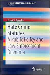 Amazon.com: Hate Crime Statutes: A Public Policy and Law Enforcement