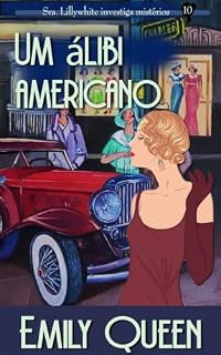 Livro Um álibi americano (Sra. Lillywhite investiga mistérios Livro 10)