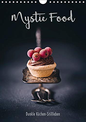 Mystic Food Dunkle Kuchen Stillleben Mystisch Dunkle Stillleben Aus Der Kuche Wall Calendar 2019 14 Pages Size Din A4 8 27 X 11 69 Inches 9783670254959 Amazon Com Books