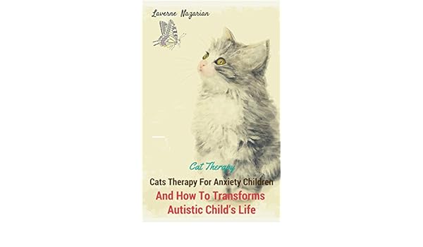 Amazon Com Cats Therapy For Anxiety Children And How To