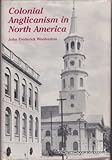 Colonial Anglicanism in North America by
