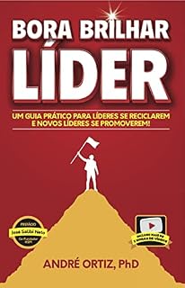 Livro BORA BRILHAR LÍDER: UM GUIA PRÁTICO PARA LÍDERES SE RECICLAREM E NOVOS LÍDERES SE PROMOVEREM!