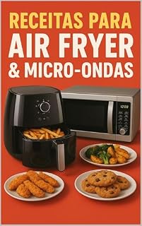 Livro O Guia Completo de Receitas para Air Fryer & Micro-ondas