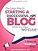 Starting a Successful Blog when you have NO CLUE!: 7 Steps to WordPress Bliss.... (Beginner Internet Marketing Series Book 1)