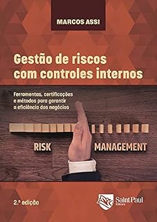 Livro Gestão de riscos com controles internos; Ferramentas, certificações e métodos para garantir a eficiência dos negócios - 2º edição
