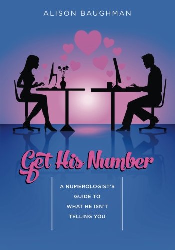 Get His Number: A Numerologist's Guide to What He Isn't Telling You