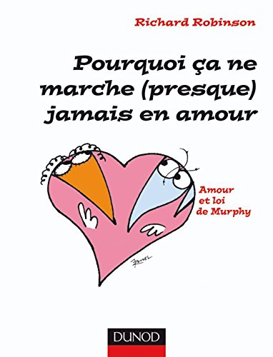 Pourquoi ça ne marche, presque, jamais en amour