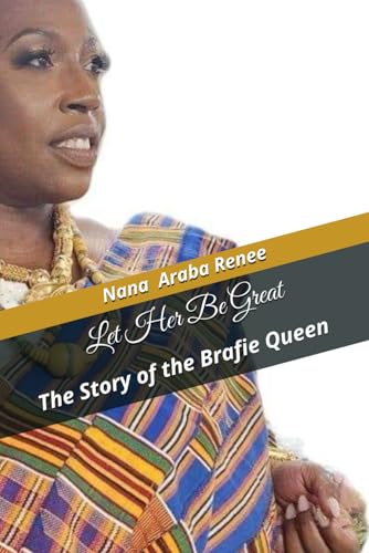 Let Her Be Great: The Story of the Brafie Queen
