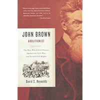 John Brown, Abolitionist: The Man Who Killed Slavery, Sparked the Civil War, and Seeded Civil Rights book cover John Brown, Abolitionist: The Man Who Killed Slavery, Sparked the Civil War, and Seeded Civil Rights book cover