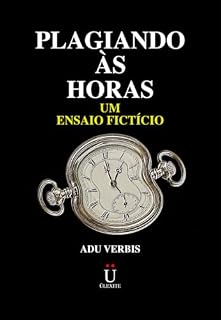 Livro PLAGIANDO ÀS HORAS: UM ENSAIO FICTÍCIO