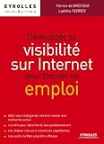 DEVELOPPER SA VISIBILITE SUR INTERNET POUR TROUVER UN EMPLOI (EYROLLES) by 