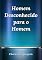 Livro Homem Desconhecido Para O Homem