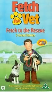 Fetch The Vet: Fetch To The Rescue [VHS]: Floella Benjamin, John Gordon ...