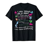 I will Teach on a Boat A Goat I Will Teach Everywhere Tshirt