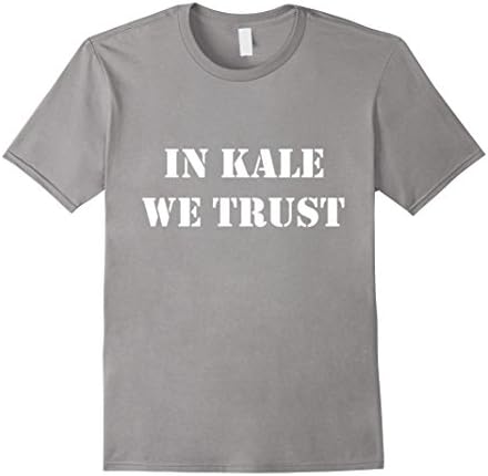 Mens In Kale We Trust Tee Funny Cool Men's and Women's T-shirt XL Slate