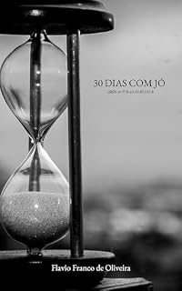 Livro 30 dias com Jó (Devocionais nas Escrituras Livro 1)
