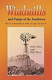 Windmills and Pumps of the Southwest by 