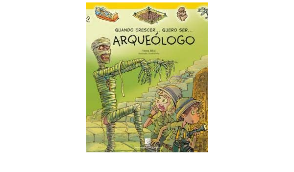 Quando Crescer Quero Ser Arqueologo Portuguese Edition Vesna Bikic Amazon Com Books