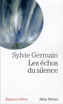 Les Echos Du Silence Sylvie Germain Babelio