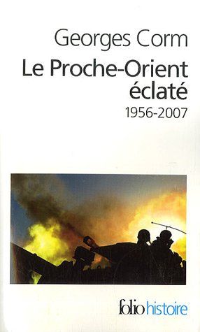 Le  Proche-Orient éclaté, 1956-2007