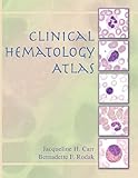 Clinical Hematology Atlas, Carr, Jacqueline H. and Rodak, Bernadette F., 0721603955