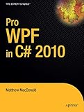 Pro WPF in C# 2010: Windows Presentation Foundation in .NET 4 by 
