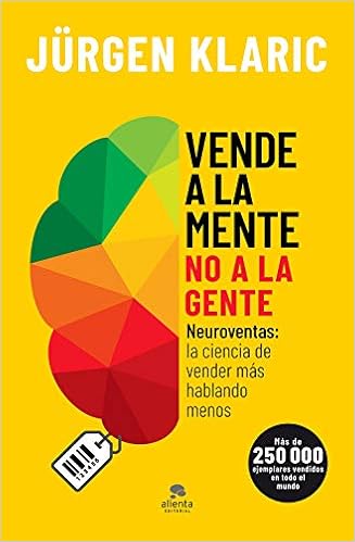 Livres Couvertures de Vende a la mente, no a la gente: Neuroventas: la ciencia de vender más hablando menos (Sin colección) Tapa blanda – 16 junio 2020