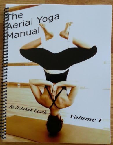 The Aerial Yoga Manual Volume 1