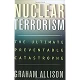 Nuclear Terrorism: The Ultimate Preventable Catastrophe